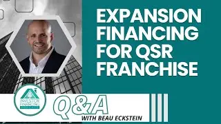 Expansion Financing for QSR Franchise
