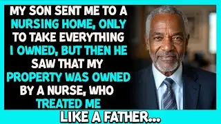 My Son Sent Me to a Nursing Home&hellip;So I Changed My Will and Left Everything to My Nurse