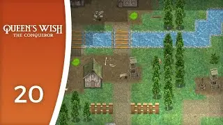 The village that the forest took over - Let's Play Queen's Wish: The Conqueror #20