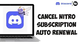 How To Cancel Auto Renew For Discord Nitro Subscription