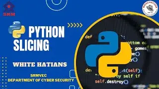 Python Slicing | Part 2 | Whitehatians Srmvec | Python Basics
