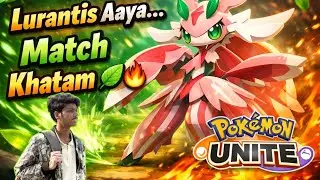 Lurantis Aaya Match Khatam😱 Pokemon unite 