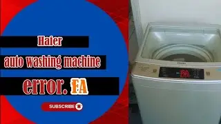 Haier auto washing machine error (FA) How to fix the error