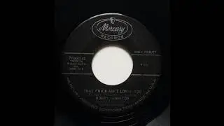 Bobby Johnston - That Chick Ain`t Lovin` You