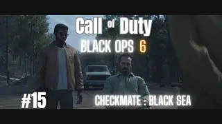 Call of Duty: Black OPS 6 | CHECKMATE: BLACK SEA Mission | Gameplay Walkthrough Part 15 (4K)