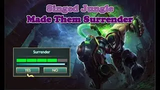 Singed jungle made them surrender! | Singed Jungle Gameplay