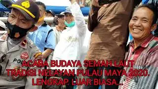 RITUAL SEMAH LAUT NELAYAN PULAU MAYA, SEBAGAI ADAT BUDAYA YANG HAMPIR PUNAH. 2020.