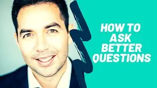 Asking Better Questions: 1 Powerful Strategy From A Professional Interviewer | Steve Lai