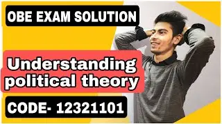 Q3,5|CODE-12321101| UNDERSTANDING POLITICAL THEORY OBE EXAM SOLUTION| Political theory|sol obe|