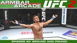 EA Sports UFC 2 Career Mode #3: GROUND AND POUND!｜Armbar Arcade Completes