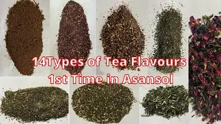 14 Types of Tea Flavours First time in Asansol