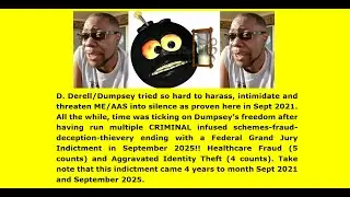 D. Derell Sept 2021 Fraud-Scam Desperate Lies-Slander-Threats Tactics Failed!-INDICTED Sept 2025!