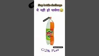Stop bottle challenge|| Pause challenge || Stop challenge #trending #pausechallenge