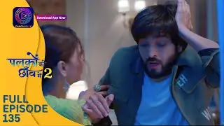 Palkon ki Chhaanv mein 2 | Full Episode 135 | पलकों की छाँव में 2 | Dangal 2