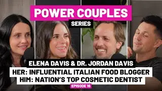 Power Couples Series &mdash; Elena & Dr. Jordan Davis &mdash; Influential Food Blogger & Top Cosmetic Dentist
