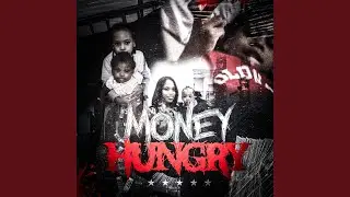 Money Hungry