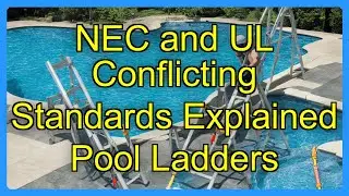 NEC and UL Conflicting Standards Explained Pool Ladders