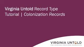 Virginia Untold Record Type Tutorial | Colonization Records