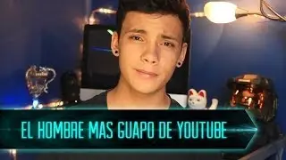 El Hombre Mas Guapo De Youtube I Sebas Dice