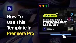 How to use Essential Typography Library V5 Template for Premiere Pro - Tutorial