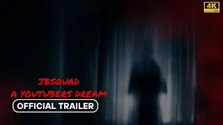 JBSQUAD Trailer - A YouTubers Dream