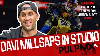 PulpMX Show 537 - Ken Roczen, Dean Wilson & Andrew Short with Davi Millsaps in Studio