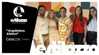 Estilozzo Podcast CASACOR Brasília 2025: 
