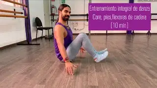 Entrenamiento integral de danza | Core, pies y flexores de cadera (10 minutos)