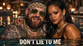 Rihanna ft teddy swims -  Don't Lie To Me ( Fan Made Video)