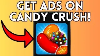 How To Get Ads On Candy Crush Saga (Full Guide) 2025!