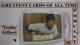 1952 Topps Baseball Tookie Gilbert NY Giants - GCOAT Podcast 36