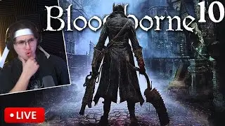 Leafxy Plays Best Souls Game For The First Time - Bloodborne PT 10