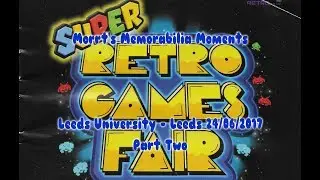 Super Retro Games Fair @ Leeds University  - Leeds 24/06/2017 Memorabilia Moment Part 2 of 3