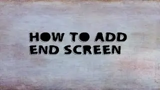 How to add END SCREEN on your youtube videos?? | Android phone