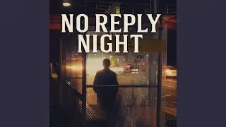 No Reply Night