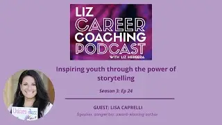 Inspiring youth through the power of storytelling with Lisa Caprelli