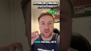 Bet 5 Football Betting Challenge &ndash; Turning &pound;100 into &pound;1,000 #football #footballbetting #footballtips