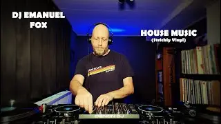 House Music Mixed by Dj Emanuel Fox PART 4 (strictly vinyl)