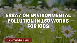 Essay on Environmental Pollution in 150 Words for Kids
