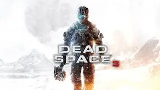 Dead Space 3 (2013) Прохождение Игра Глава 13 - Часть 6 (ПК) 4K