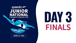 Day 3 Finals | 2023 Speedo Junior National Championships