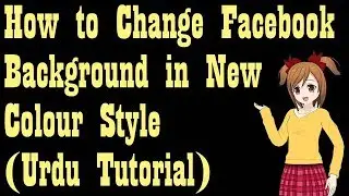 how to change facebook background color, status, picture and stylish theme in urdu tutorial