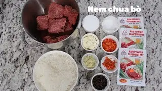 Bee Happy Kitchen - C&aacute;ch l&agrave;m Nem Chua từ thịt B&ograve; (Vietnamese Fermented Sausage recipe)