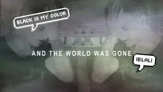and the world was gone | iblali