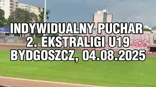 Indywidualny Puchar 2. Ekstraligi U19 - Bydgoszcz (04.08.2025)