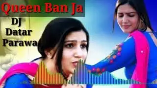 Queen Ban ja Mere Dil Di mix DJ Datar Parawa