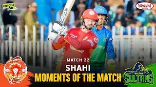 MATCH 22 - SULTANS vs UNITED - MOMENTS OF THE MATCH - SHAHI