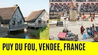 A DAY OUT AT PUY DU FOU, VENDEE