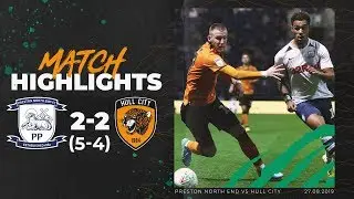 Preston North End 2-2 Hull City (5-4 Pens) | Highlights | Carabao Cup 2nd Round