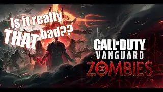 Is Call of Duty: Vanguard Zombies Really THAT Bad?